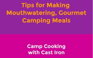 Tips for Making Delicious Camping Meals | THEWANDERINGHOUSEWIFE.COM